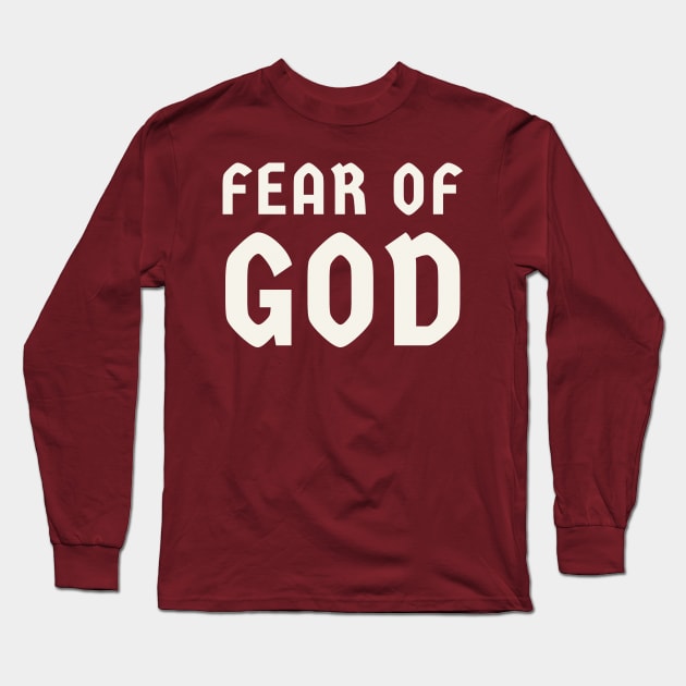 Fear Of God Typography Text Long Sleeve T-Shirt by crissbahari